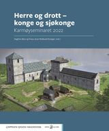 "Herre og drott - konge og sjøkonge : Karmøyseminaret 2022"