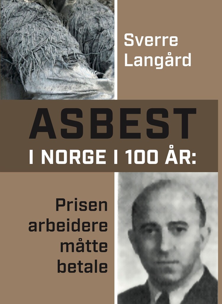 Asbest i Norge i 100 år : prisen arbeidere måtte betale