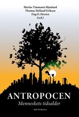 Antropocen : Antropocen : menneskets tidsalder