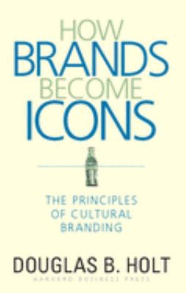 How brands become icons - the principles of cultural branding