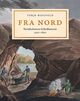 Omslagsbilde:Fra nord : Nordkalottens billedhistorie : landskap og mennesker 1550-1850