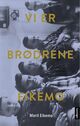 Cover photo:Vi er brødrene Eikemo : roman