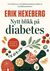 Omslagsbilde:Nytt blikk på diabetes : forstå hvorfor alt handler om blodsukkeret
