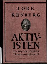 "Aktivisten : et essay om Christian Thomasius og hans tid"