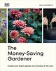 Cover photo:The money-saving gardener : create your dream garden at a fraction of the cost