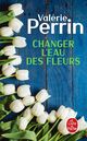 Omslagsbilde:Changer l'eau des fleurs : : roman /