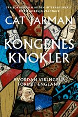 "Kongenes knokler : hvordan vikingene formet England"