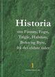 Omslagsbilde:Historia om Finnøy, Fogn, Talgje, Halsøy, Bokn og Byre, frå dei eldste tider . 1 . Historia fram til 1814