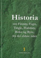 "Historia om Finnøy, Fogn, Talgje, Halsøy, Bokn og Byre, frå dei eldste tider. 1. Historia fram ti"