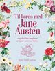 Omslagsbilde:Til bords med Jane Austen : oppskrifter inspirert av Jane Austens bøker