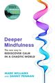 Omslagsbilde:Deeper mindfulness : the new way to rediscover calm in a chaotic world
