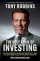 Omslagsbilde:The holy grail of investing : the world's greatest investors reveal their ultimate strategies for financial freedom