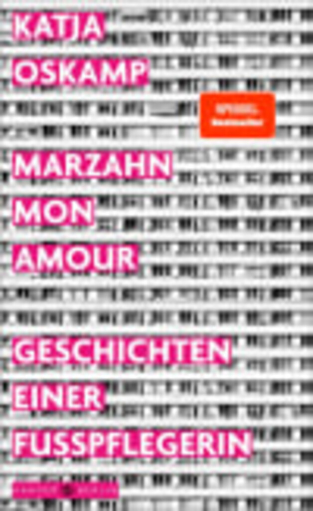 Marzahn mon amour : Geschichten einer Fusspflegerin