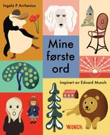 Arrhenius, Ingela P. : Mine første ord : inspirert av Edvard Munch