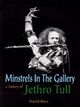 Omslagsbilde:Minstrels in the gallery : a history of Jethro Tull