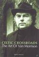 Omslagsbilde:Celtic crossroads : the art of Van Morrison