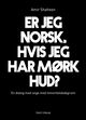 Omslagsbilde:Er jeg norsk, hvis jeg har mørk hud? : en dialog med unge med minoritetsbakgrunn