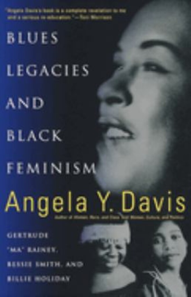 Blues legacies and black feminism - Gertrude "Ma" Rainey, Bessie Smith, and Billie Holiday