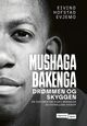 Cover photo:Mushaga Bakenga : drømmen og skyggen : en historie om flukt, mirakler og fotballens råskap