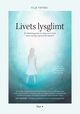 Cover photo:Livets lysglimt : en følelsesguide for deg som lever med usynlig og kronisk sykdom