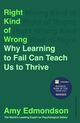 Cover photo:Right kind of wrong : why learning to fail can teach us to thrive