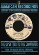 Omslagsbilde:The Upsetter to the computer : from the Black Ark to Firehouse