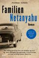 Cover photo:Familien Netanyahu : en beretning om en liten og i siste instans til og med ubetydelig episode i historien til en svært berømt familie