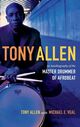 Omslagsbilde:Tony Allen : an autobiography of the master drummer of afrobeat