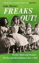 Cover photo:Freaks out! : weirdos, misfits and deviants - the rise and fall of righteous rock 'n' roll