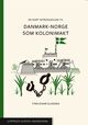 Omslagsbilde:En kort introduksjon til Danmark-Norge som kolonimakt