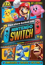 Nintendo Switch superstars : Den store boken om Nintendo Switch : legendariske figurer, episke spill, tidenes kuleste konsoll!