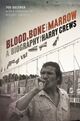 Omslagsbilde:Blood, bone, and marrow : a biography of Harry Crews