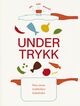 Omslagsbilde:Under trykk : den store trykkokerkokeboka