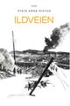 Omslagsbilde:Ildveien : roman : et historisk drama fra krigen i Finnmark og på Nordkalotten 1944–1945