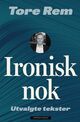 Omslagsbilde:Ironisk nok : utvalgte tekster