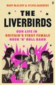Omslagsbilde:The Liverbirds : our life in Britain's first female rock 'n' roll band