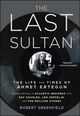 Omslagsbilde:The last sultan : the life and times of Ahmet Ertegun