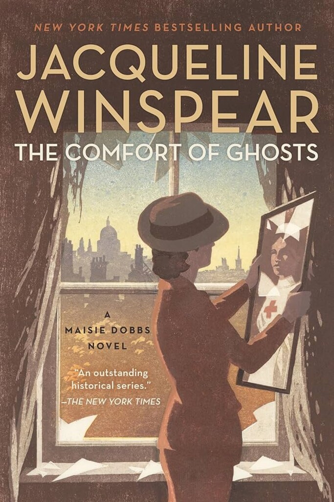 The comfort of ghosts : a Maisie Dobbs novel