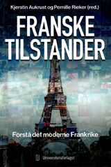 "Franske tilstander : forstå det moderne Frankrike"