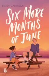 Garrison, Daisy : Six more months of June