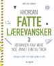 Cover photo:Hvordan fatte lærevansker : løsningen kan være noe annet enn du tror : forslag til grep som gjør læring lettere