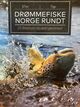 Cover photo:Drømmefiske Norge rundt : 25 fisketurer du aldri glemmer!