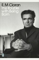 "The trouble with being born"