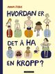 Cover photo:Hvordan er det å ha en kropp?