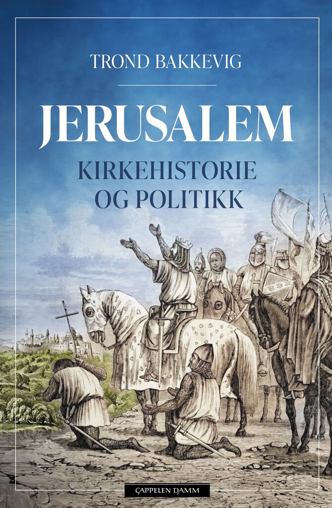 Jerusalem : kirkehistorie og politikk