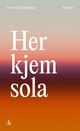 Omslagsbilde:Her kjem sola : roman