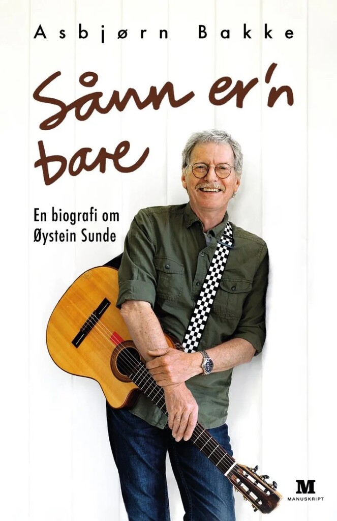 Øystein Sunde : en biografi om Øystein Sunde