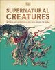 Omslagsbilde:Supernatural creatures : mythical and sacred creatures from around the world