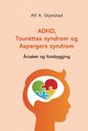 Omslagsbilde:ADHD, Tourettes syndrom og Aspergers syndrom : teori omkring årsaker og forebygging av nevrologiske lidelser hos barn