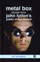 Omslagsbilde:Metal box : stories from John Lydon's Public Image Limited